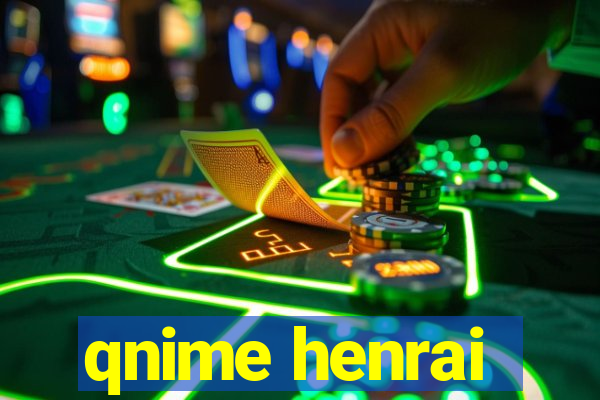 qnime henrai